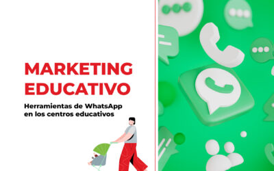 Marketing educativo: herramientas de WhatsApp en los centros educativos