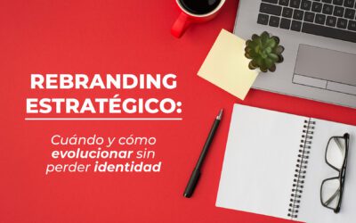 Rebranding estratégico: cuándo y cómo evolucionar sin perder identidad